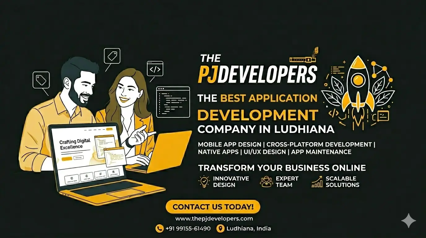 Best application development Ludhiana, top app developers, Ludhiana tech solutions, mobile app development, custom software, Ludhiana digital transformation, innovative app solutions, PJDevelopers Ludhiana